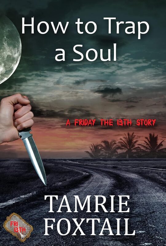 How to Trap a Soul (A Friday the 13th Story)